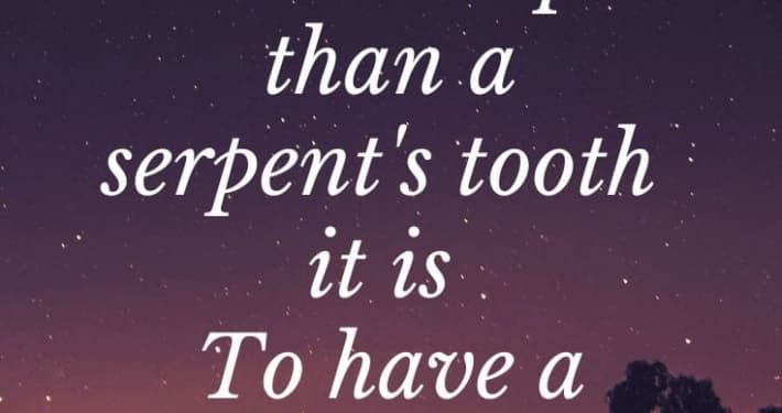 King lear quote pinterest graphic featuring "how sharper than a serpent's tooth" King Lear quote