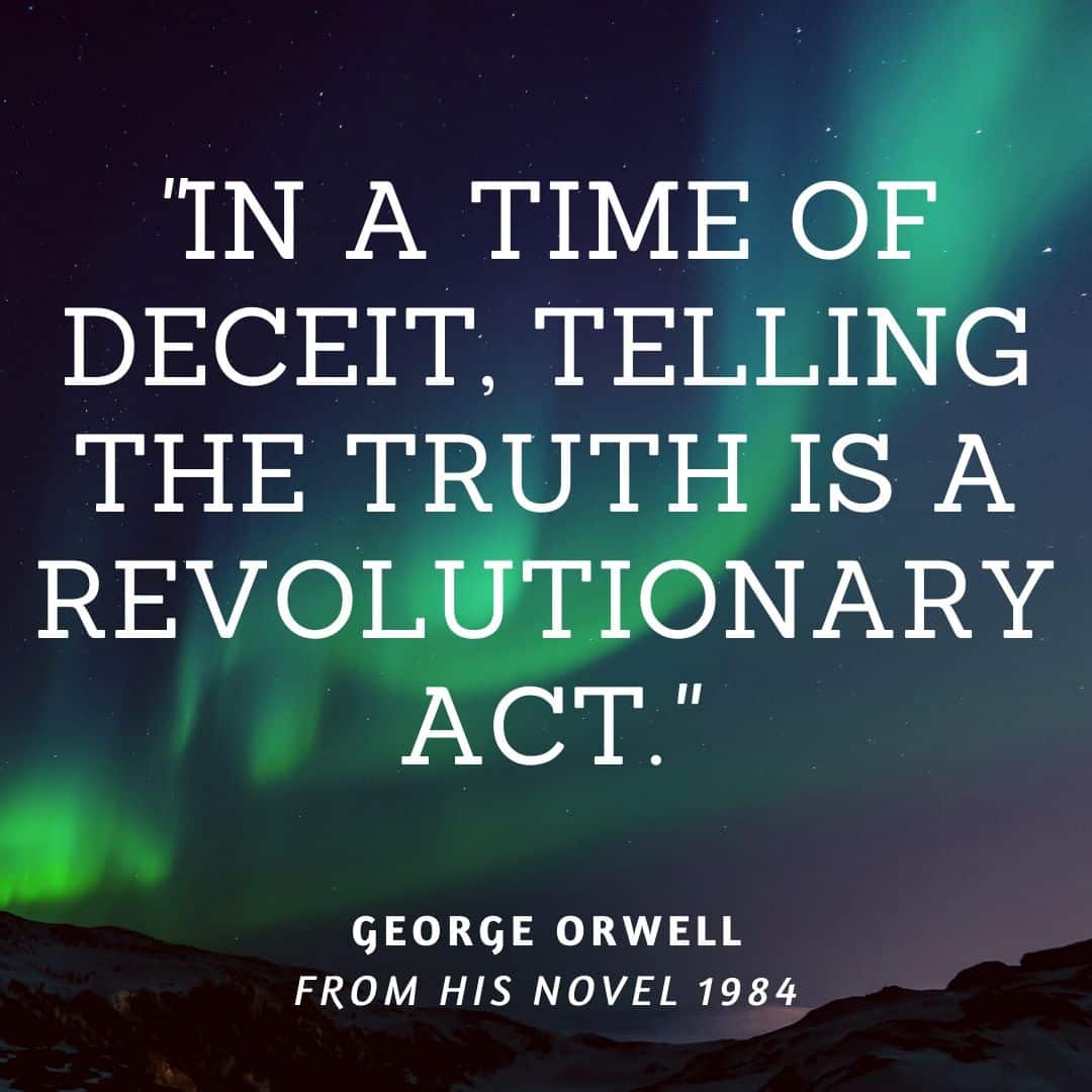 george orwell quote written on northern lights background - in a time of deceit, telling the truth is a revolutionary act