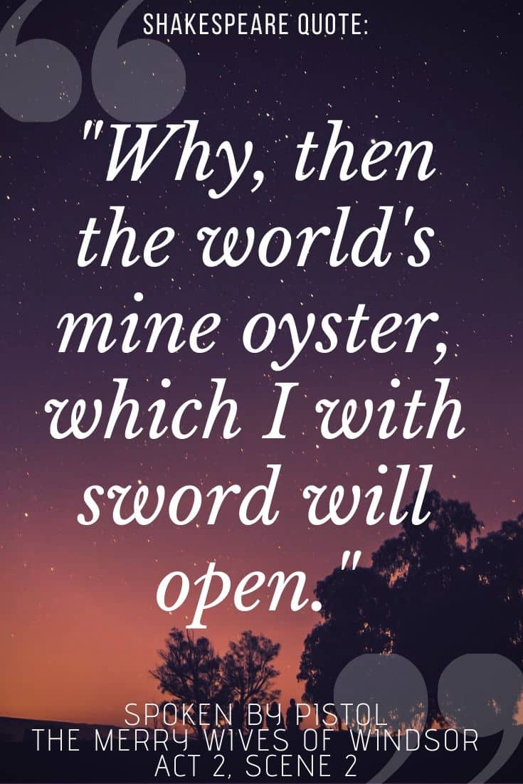 The Merry Wives of Windsor quotes - 'the world's mine oyster'
