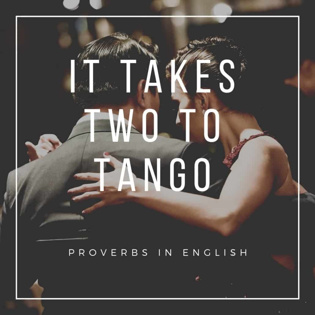 proverbs in english - it takes two to tango