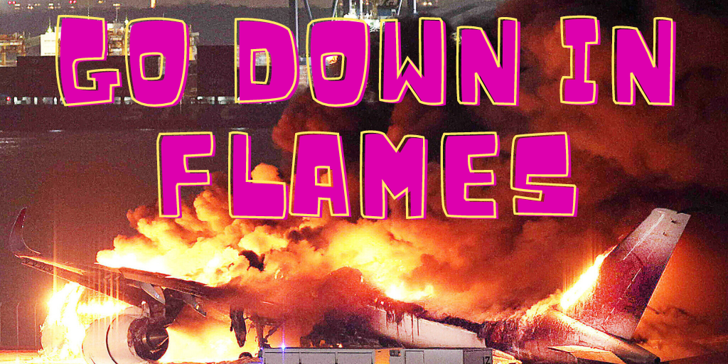Go down in flames